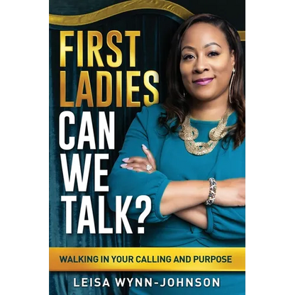 First Ladies, Can We Talk?: Walking in Your Calling and Purpose - Paperback