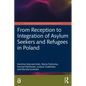 From Reception to Integration of Asylum Seekers and Refugees in Poland - Paperback