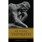 As a Man Thinketh - Hardcover