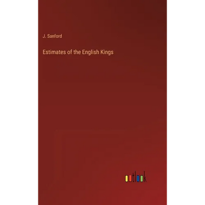 Estimates of the English Kings - Hardcover