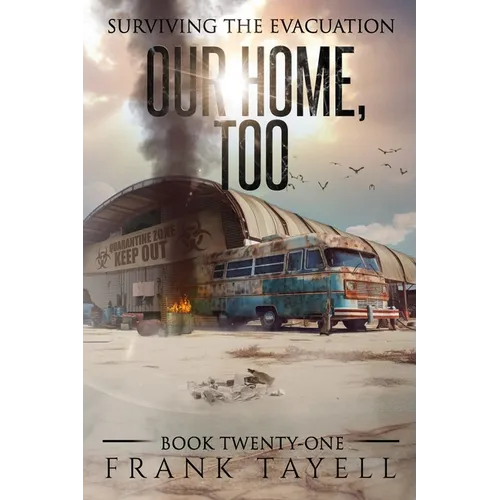 Surviving the Evacuation, Book 21: Our Home, Too - Paperback
