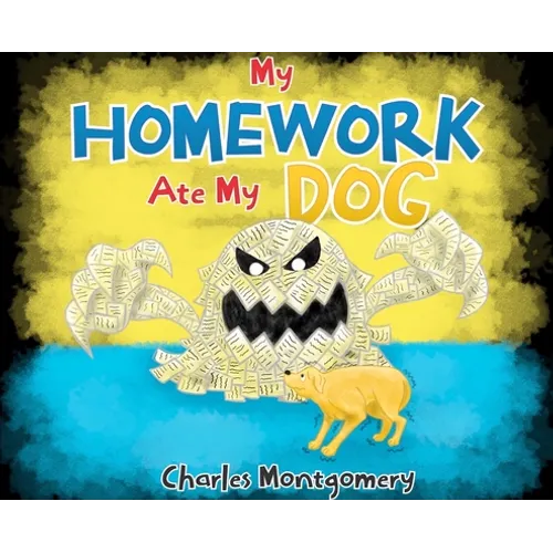 My Homework Ate My Dog - Hardcover
