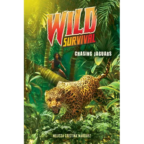 Chasing Jaguars (Wild Survival #3) - Hardcover