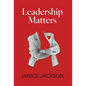 Leadership Matters: It's Time for Good Leaders to Outnumber the Bad - Hardcover