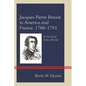 Jacques Pierre Brissot in America and France, 1788-1793: In Search of Better Worlds - Hardcover