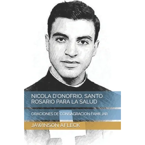 Nicola d'Onofrio, Santo Rosario Para La Salud: Oraciones de Consagracion Familiar - Paperback