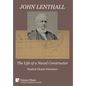 John Lenthall: The Life of a Naval Constructor (B&W) - Hardcover
