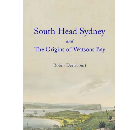 South Head Sydney and the Origins of Watsons Bay - Paperback