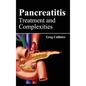 Pancreatitis: Treatment and Complexities - Hardcover