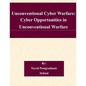 Unconventional Cyber Warfare: Cyber Opportunities in Unconventional Warfare - Paperback