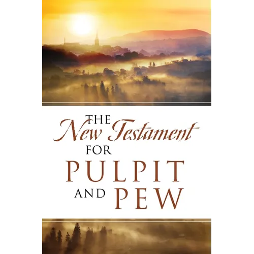 The New Testament For Pulpit and Pew - Paperback