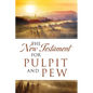 The New Testament For Pulpit and Pew - Paperback