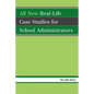 All New Real-Life Case Studies for School Administrators - Paperback