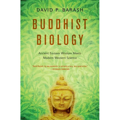 Buddhist Biology: Ancient Eastern Wisdom Meets Modern Western Science - Paperback