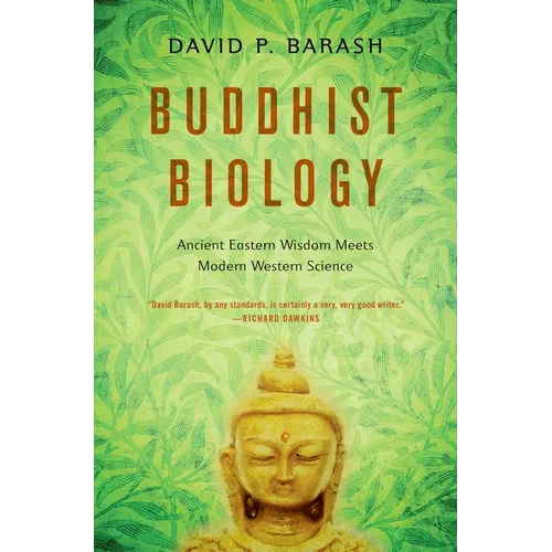 Buddhist Biology: Ancient Eastern Wisdom Meets Modern Western Science - Paperback