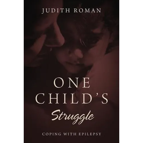 One Child's Struggle: Coping With Epilepsy - Paperback