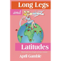 Long Legs and Latitudes, World travel, lots of laughs and spicy romance - Paperback