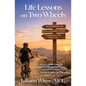 Life Lessons on Two Wheels - Paperback