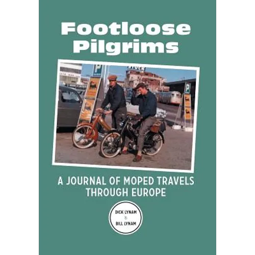 Footloose Pilgrims: A Journal of Moped Travels Through Europe - Hardcover