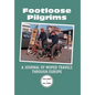 Footloose Pilgrims: A Journal of Moped Travels Through Europe - Hardcover
