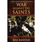 War Against the Saints: A Biblical Insight Into Our Spiritual Battle - Paperback