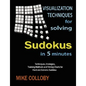 Visualization Techniques for Solving Sudokus in 5 Minutes - Paperback