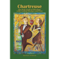 Chartreuse: The Holy Grail of Mixology, with Cocktail Recipes and Lore - Paperback