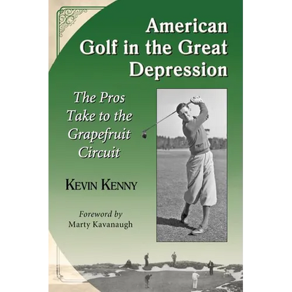 American Golf in the Great Depression: The Pros Take to the Grapefruit Circuit - Paperback