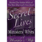The Secret Lives of Ministers' Wives: Beyond the Hidden Walls of the Men After God's Own Heart - Paperback