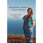 Drinking From A Cold Spring: A Little Book of Hope - Paperback