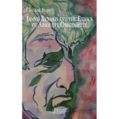 Iannis Xenakis and the Ethics of Absolute Originality - Paperback
