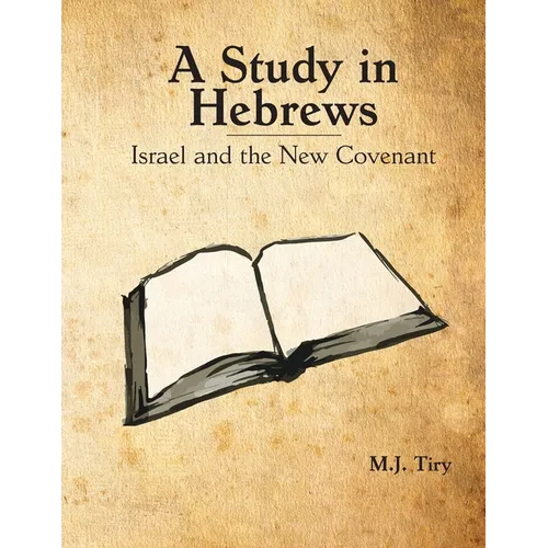 A Study in Hebrews: Israel and the New Covenant - Paperback