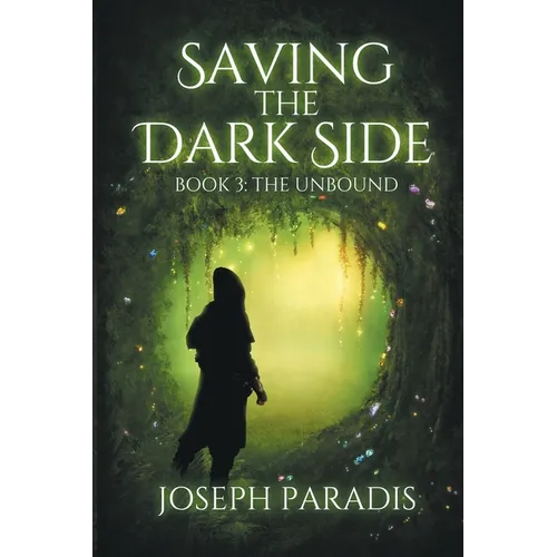 Saving The Dark Side Book 3: The Unbound - Paperback