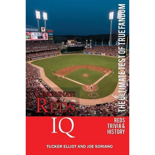 Cincinnati Reds IQ: The Ultimate Test of True Fandom (History & Trivia) - Paperback