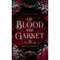 Of Blood and Garnet - Hardcover