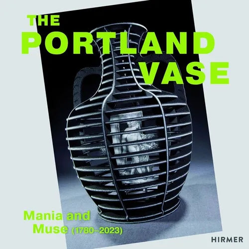Portland Vase: Mania and Muse (1780-2023) - Hardcover