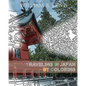 Traveling In Japan By Coloring: Japanese Landscape And Architecture Inspired Sketches for Relaxation - Paperback