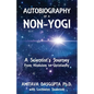 Autobiography of a Non-Yogi: A Scientist's Journey From Hinduism to Christianity - Paperback