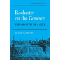 Rochester on the Genesee: The Growth of a City, Second Edition - Paperback