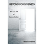Beyond Forgiveness: The Lost Art of Reconciliation - Paperback