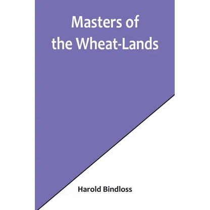 Masters of the Wheat-Lands - Paperback