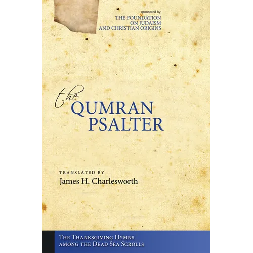 The Qumran Psalter: The Thanksgiving Hymns among the Dead Sea Scrolls - Hardcover