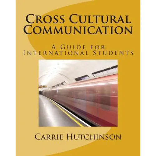 Cross Cultural Communication: A Guide for International Students - Paperback
