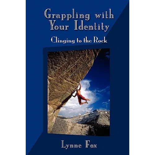 Grappling with Your Identity - Clinging to the Rock - Paperback