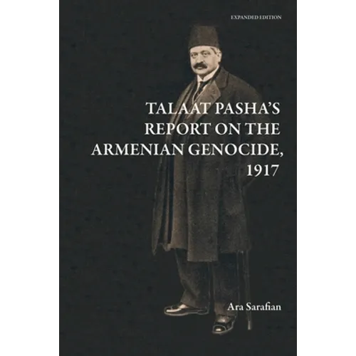 Talaat Pasha's Report on the Armenian Genocide [Expanded Edition] - Paperback