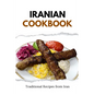Iranian Cookbook: Traditional Recipes from Iran - Paperback
