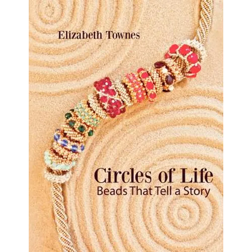 Circles of Life: Beads That Tell A Story - Paperback