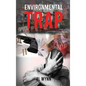 Environmental Trap - Hardcover