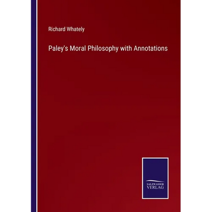 Paley's Moral Philosophy with Annotations - Paperback