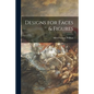 Designs for Faces & Figures - Paperback